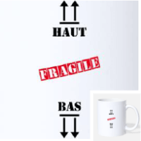 Mug personnalisé, mug céramique blanc haut bas fragile humoristique.