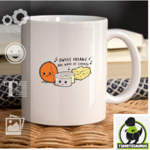 Mug rigolo et citation fromage, sweet dreams are made of cheese, personnalisez le vôtre.