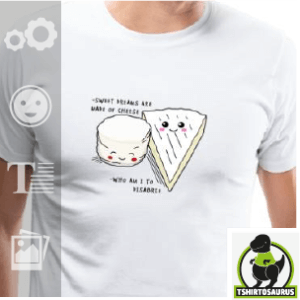 Tee-shirt "Sweet Dreams" : sweet dreams are made of cheese, dessin de fromages kawaii.